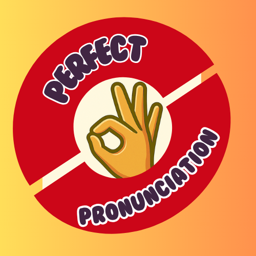 Perfect Pronunciation