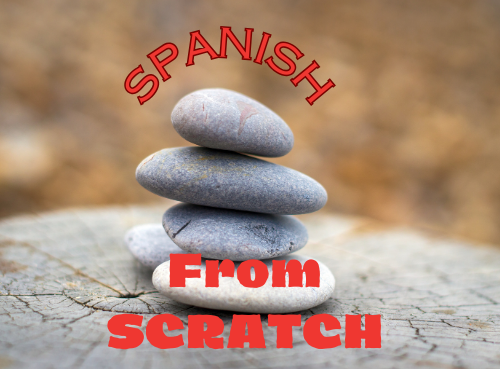 Spanish from Scratch - Step 1